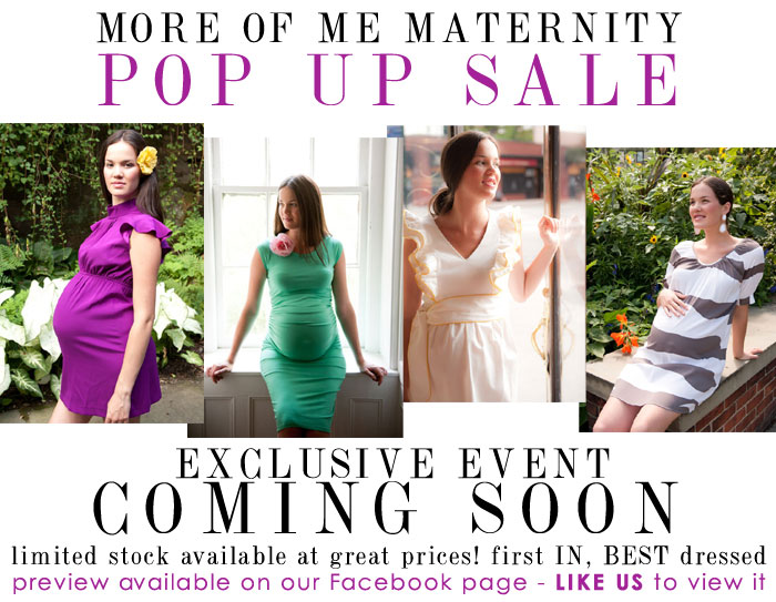 More of Me Maternity POP UP SALE coming soon!